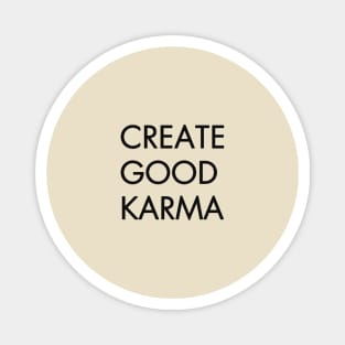 Create Good Karma Magnet